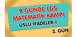 9 Günde LGS Matematik Kampı ÜSLÜ İFADELER-I (2. Gün)