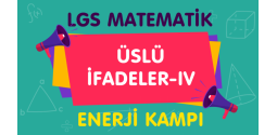 LGS Matematik ÜSLÜ İFADELER-IV (Bilimsel Gösterim) ENERJİ KAMPI Video-PDF